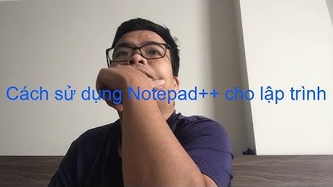 Cách sử dụng Notepad++ cho lập trình