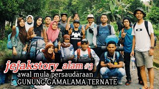 Gunung Gamalama Ternate 1.715 Mdpl. Awal mula persaudaraan