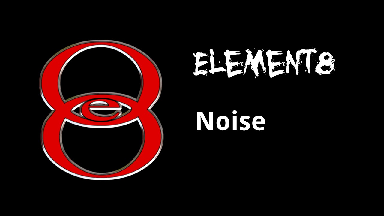 Element8 - Noise