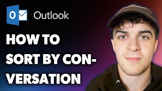 How to Sort Outlook by Conversation (Full 2025 Guide)