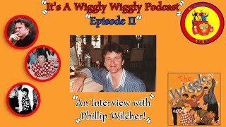It's a Wiggly Wiggly Podcast! | Episode 2: An Interview with Phillip Wilcher