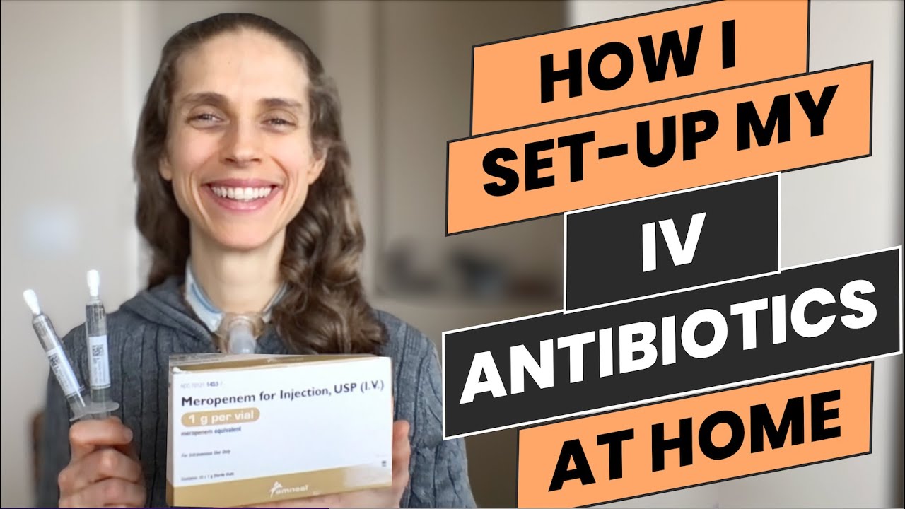 How I Set Up My Intravenous IV Antibiotics At Home Step By Step How I Set Up My Intravenous IV Antibiotics At Home Step By Step