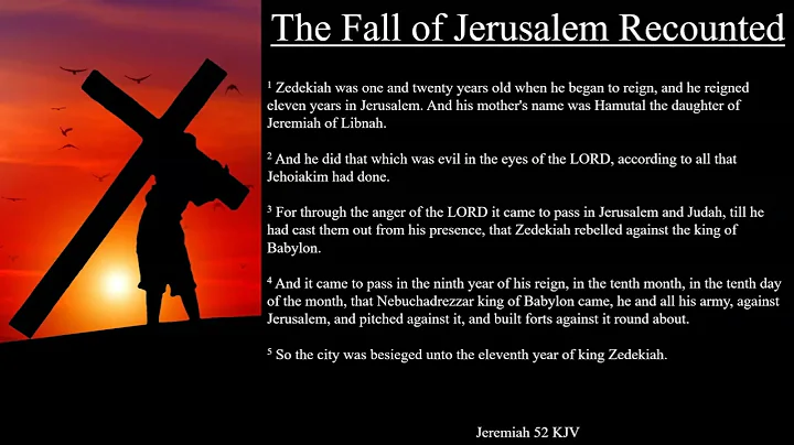 Jeremiah 52:1-11 KJV | The Fall of Jerusalem Recounted