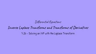 Inverse Laplace Transforms and Transforms of Derivatives - Differential Equations (7.2b)