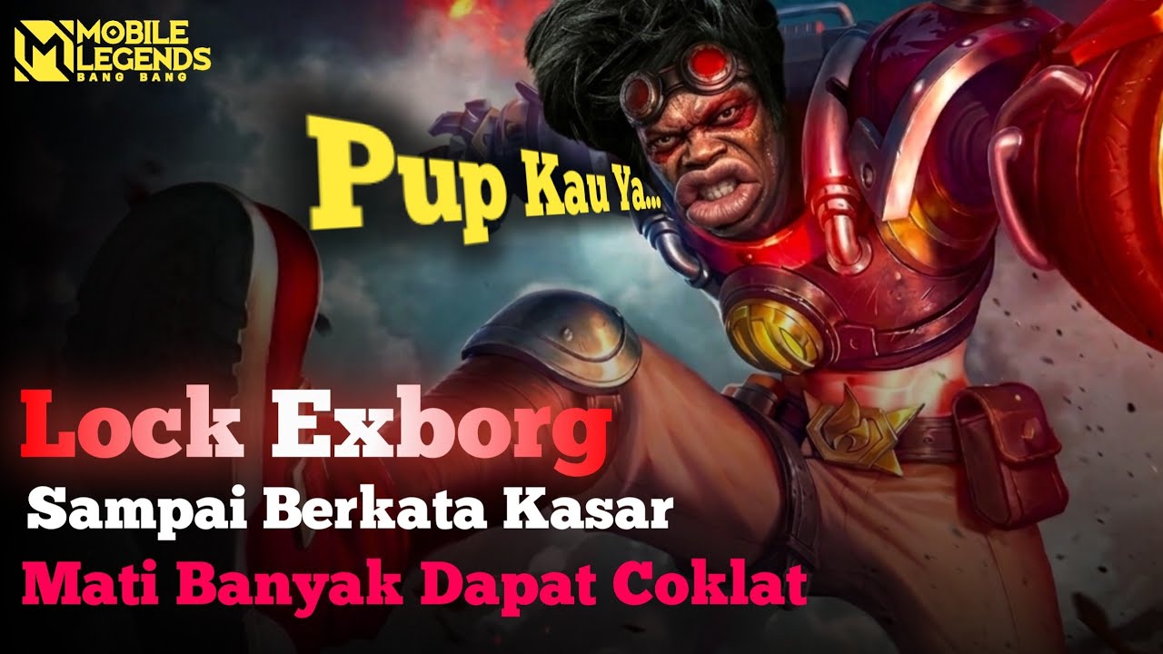 Lock Exborg Sampai Kesel Emosi Berkata Kasar Mati Banyak!