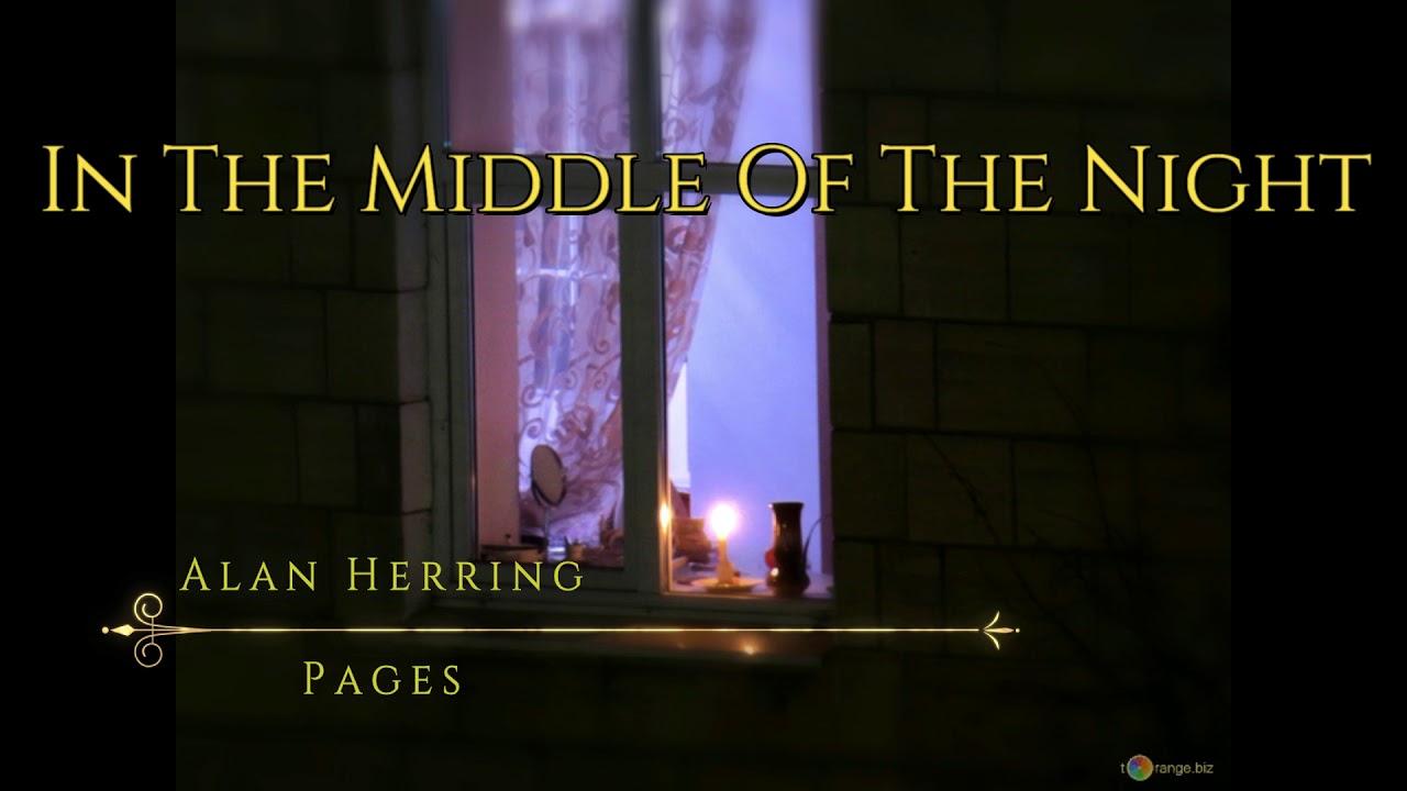 IN THE MIDDLE OF THE NIGHT YouTube IN THE MIDDLE OF THE NIGHT YouTube