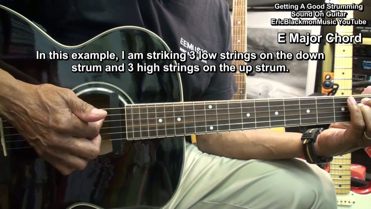 Getting A Good Strumming Sound On Guitar Tutorial EricBlackmonGuitar