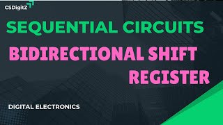 Bidirectional shift register|Digital Electronics|Integrated Msc Computer Science|sequential circuit