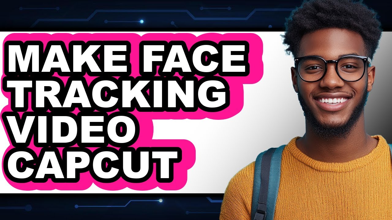 How to Make Face Tracking Video Capcut (easy Method) - YouTube