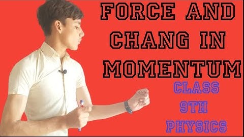 Force and Change in momentum | Class 9th physics