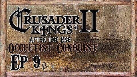 CK2 After the End Gameplay - Occultist Conquest - Ep 9