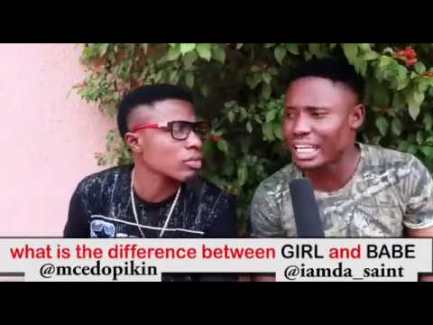 MC Edo Pikin- The Difference between Girl & Babe