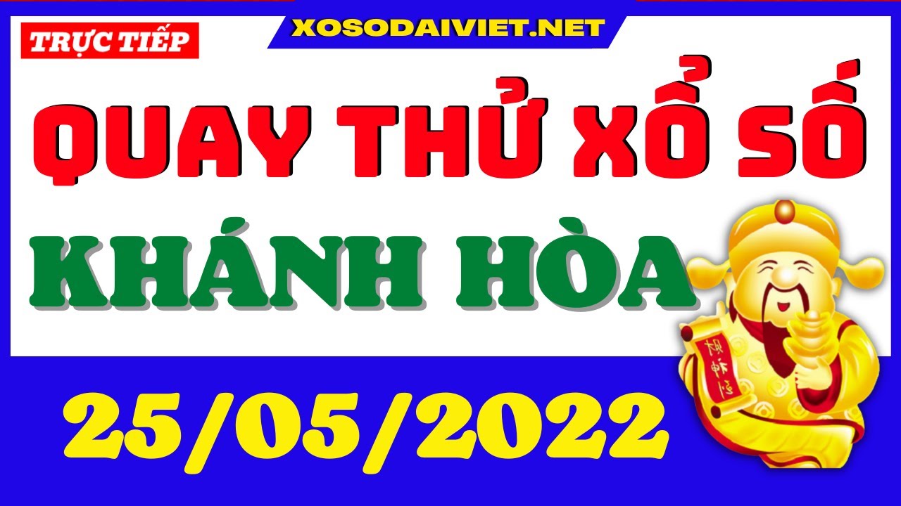 top mobile casino slots Quay thử xổ số Khánh Hòa 25/5/2022,Dự đoán quay thử XSKH Thứ 4 ngày 25 tháng 5 năm 2022
