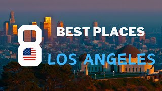 Top 8 best places to visit in Los Angeles