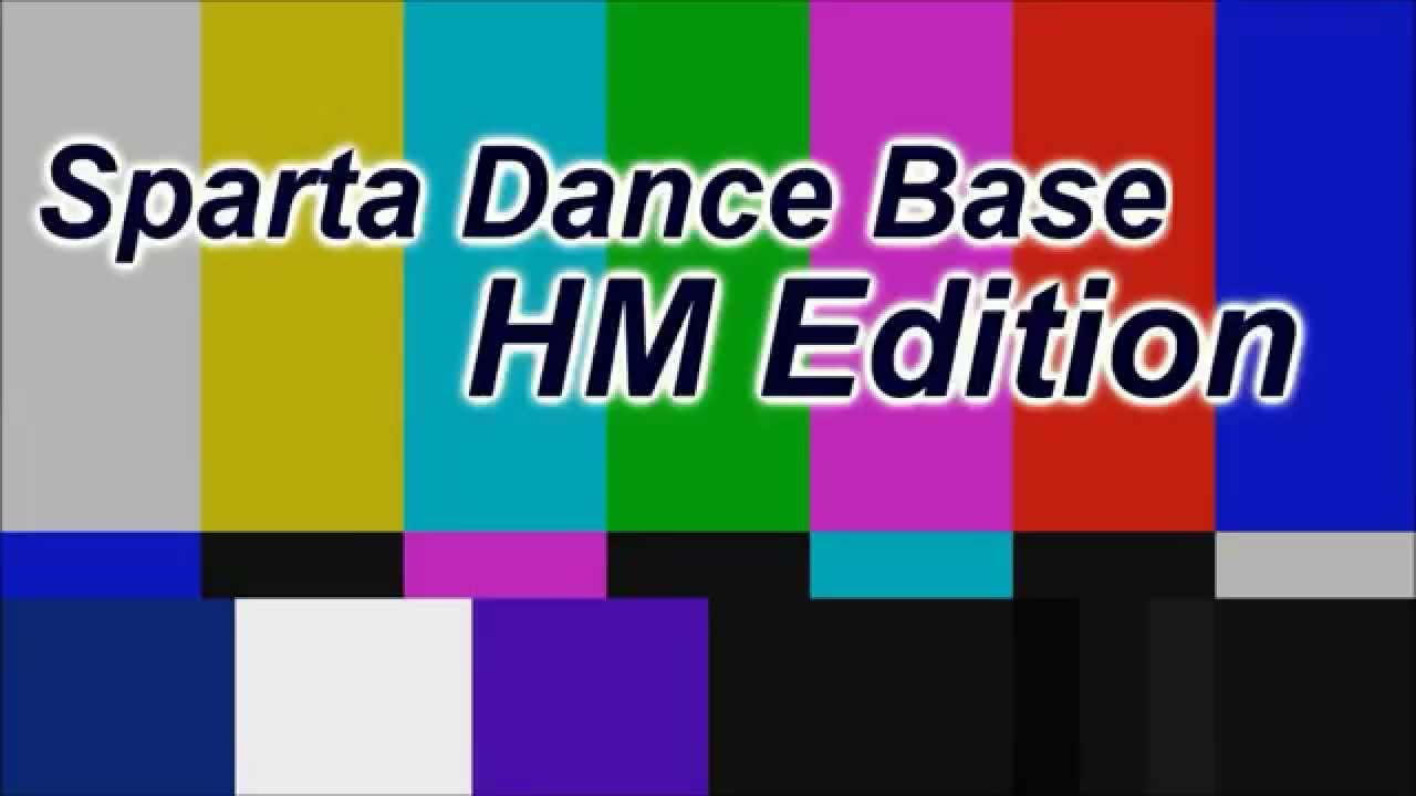 Sparta Dance Base (HM Edition) - Sparta Dance Base (HM Edition)
