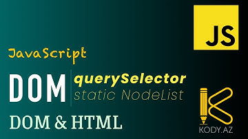 JavaScript: querySelector in DOM | querySelectorAll | static NodeList #kody_az
