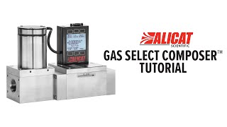 Alicat Mass Flow Instruments: Tutorial - Gas Select Composer™