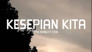pas band ft tere - kesepian kita - pop lirik