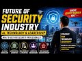 "Future of Security Industry – AI, Technology &amp; Leadership in Corporate Security"