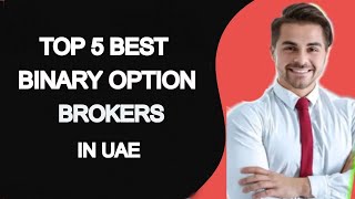 5 Best Binary Options Brokers In UAE (United Arab Emirates)