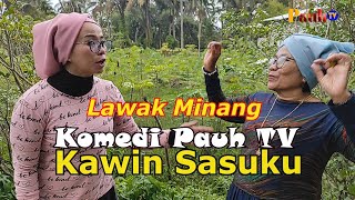 KAWIN SASUKU- Komedi Pauh TV #097. Film Lawak Minang