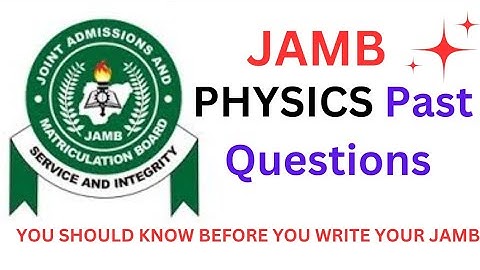JAMB 2025: PHYSICS Past Questions You Should Expect in This Year