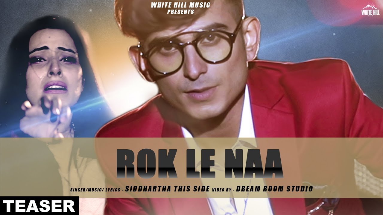 Rok Le Naa Teaser Siddhartha This Side  Releasing on 16th March  White Hill Music