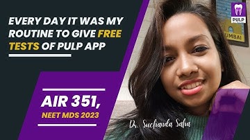AIR 351 in #neetmds 2023 with PULP | Dental NEET PG Preparation Tips by Dr. Suchanda Saha