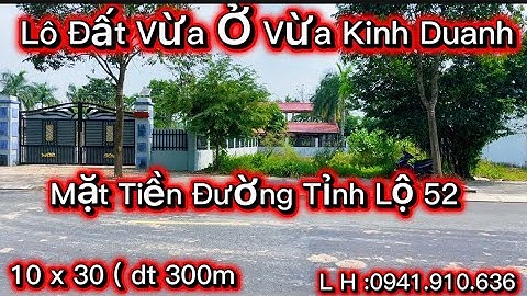 Bán Đất Mặt Tiền Đường Tỉnh Lộ 52 -Long Tân-Xã Đất Đỏ -Thành Phố Hồ Chí Minh (Dt 300m Có sẵn 100m tc