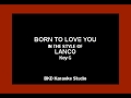 LANCO - Born To Love You (Karaoke with Lyrics)