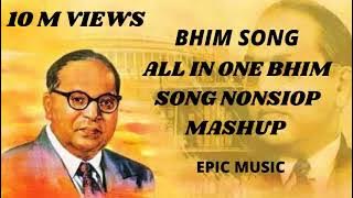 ALL IN ONE BHIM SONG NONSTOPS MIX - EPIC MISIC