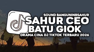 Download Lagu SAUR CEO DRACIN SOUND BANGUNIN SAHUR BATU GIOK DRAMA CINA DJ TIKTOK TERBARU 2026  MP3