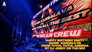 Download Lagu HAPPY BIRTHDAY PARTY SUGIK KANSALA VA FROM TUYUL TUYUL AMERCA - BY DJ JIMMY ON THE MIX MP3 Download Lagu HAPPY BIRTHDAY PARTY SUGIK KANSALA VA FROM TUYUL TUYUL AMERCA - BY DJ JIMMY ON THE MIX MP3
