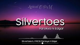 Silvertoes [LYRICS] Parokya ni Edgar