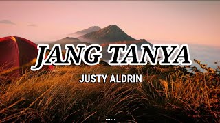 Jang Tanya - Justy Aldrin - Lagu timur terbaru - Lirik (Vidio lyrics music) Asong channel