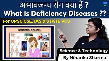 Deficiency Diseases  | Science and Tech | UPSC Preparation | By Niharika Sharma