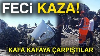 Hafriyat TIR'ları Kafa Kafaya Böyle Çarpıştı: 2 Ölü