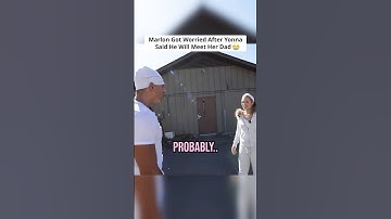 Marlon Was Worried After Yonna Said He