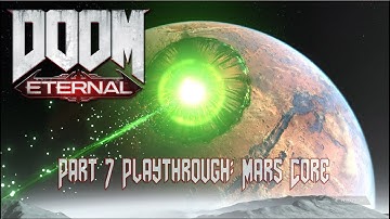 DOOM Eternal Playthrough Gameplay - Part 7 - Mars Core - [Countdown to Witchfire]