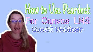 Guest Webinar: How to use Pear Deck for Canvas LMS