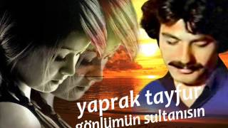 Yaprak Tayfur Gönlümün Sultanisin