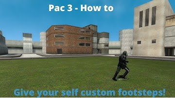 GMod PAC3 - How to give yourself custom footsteps!