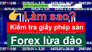 Cách kiểm tra giấy phép Sàn Forex có đáng tin cậy và uy tín không?