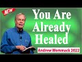 Andrew Wommack 2022 🔥  You Are Already Healed