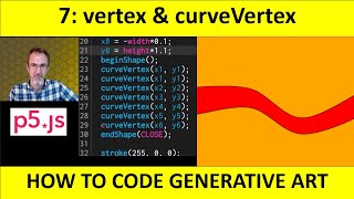 7: Custom Shapes - Vertex and curveVertex in p5.js: How to Code Generative Art