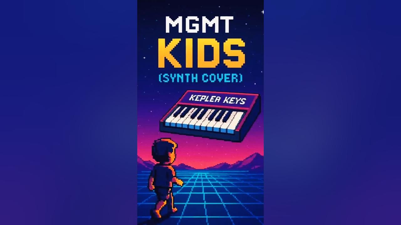 MGMT - Kids | Cover Synth MGMT - Kids | Cover Synth