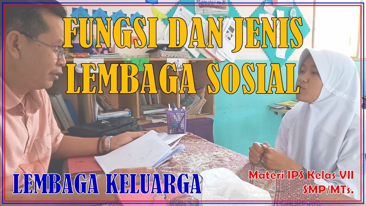 Fungsi Dan Jenis Lembaga Sosial Lembaga Keluarga Materi Ips Kelas Vii Smp Mts Youtube