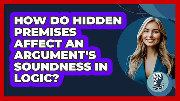 How Do Hidden Premises Affect An Argument