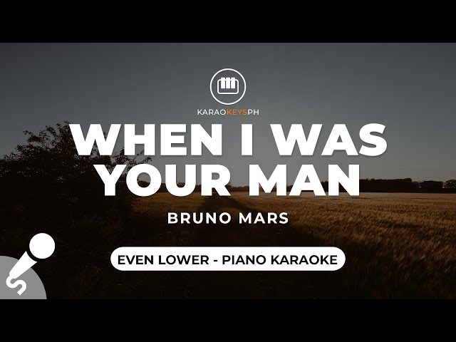 When I Was Your Man - Bruno Mars (Even Lower Key - Piano Karaoke) class=