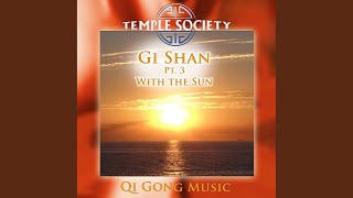 Gi Shan, Pt. 3 - With the Sun (Qi Gong Version) (Remastered)